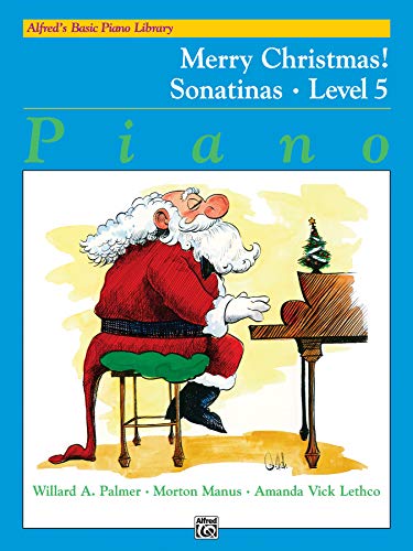 Beispielbild fr Alfred's Basic Piano Library Merry Christmas!, Bk 5: Sonatinas (Alfred's Basic Piano Library, Bk 5) zum Verkauf von BooksRun