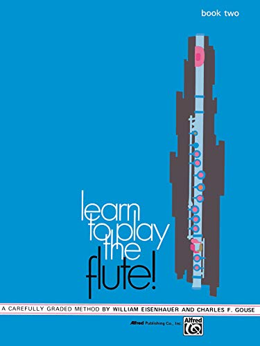 Stock image for Learn to Play the Flute!, Bk 2: A Carefully Graded Method That Develops Well-Rounded Musicianship (Learn to Play, Bk 2) for sale by Magers and Quinn Booksellers