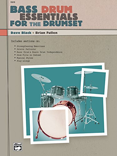 Bass Drum Essentials for the Drumset (9780739024119) by Black, Dave; Fullen, Brian