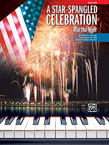 9780739024515: A Star Spangled Celebration: 6 Patriotic Songs Arranged for the Intermediate Pianist