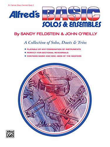 Alfred's Basic Solos and Ensembles, Book 2 (Alfred's Basic Band Method, Bk 2) (9780739024607) by Feldstein, Sandy; O'Reilly, John
