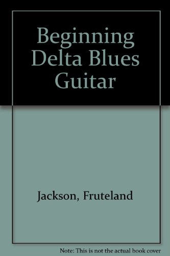 9780739025109: Beginning Delta Blues Guitar