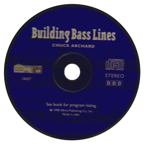 Building Bass Lines: A Guide to Better Bass Lines for Bassists, Arrangers & Composers (9780739025260) by Archard, Chuck