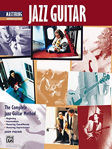 Complete Jazz Guitar Method: Mastering Jazz Guitar -- Improvisation (Complete Method) (9780739025901) by Fisher, Jody