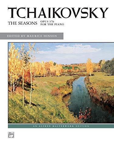 Stock image for Tchaikovsky: The Seasons, Opis 37b for the Piano: an Alfred Masterwork Edition for sale by Revaluation Books