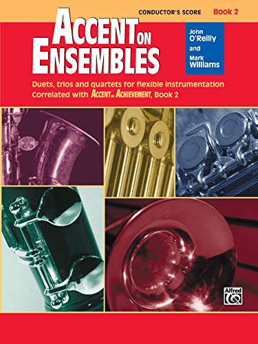 Accent on Ensembles, Book 2 Conductor's Score (Accent on Achievement, Bk 2) (9780739026953) by O'Reilly, John; Williams, Mark