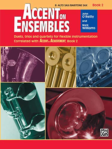 Imagen de archivo de Accent on Ensembles, Bk 2: E-flat Alto Sax/Baritone Sax (Accent on Achievement, Bk 2) a la venta por HPB-Emerald