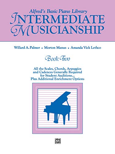 Alfred's Basic Piano Library Musicianship Book, Bk 2: Intermediate Musicianship (All the Scales, Chords, Arpeggios, and Cadences Generally Required ... Options) (Alfred's Basic Piano Library, Bk 2) (9780739027196) by Palmer, Willard A.; Manus, Morton; Lethco, Amanda Vick