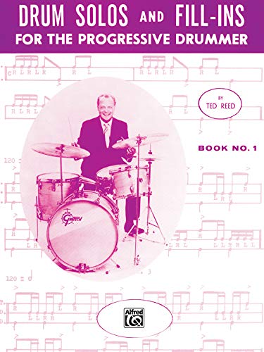 Stock image for Drum Solos and Fill-Ins for the Progressive Drummer, Bk 1 (Ted Reed Publications) for sale by Once Upon A Time Books