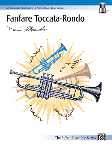 9780739027851: Fanfare Toccata Rondo: Late Intermediate Piano Ensemble- 2 Pianos, 4 Hands (Alfred Ensemble)