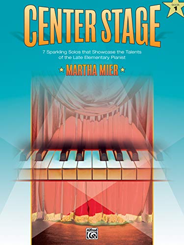 Stock image for Center Stage, Bk 1: Sparkling Solos That Showcase the Talents of the Late Elementary Pianist for sale by Gulf Coast Books