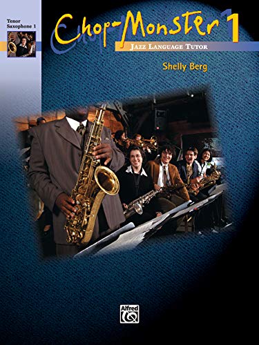 Imagen de archivo de Chop-Monster, Book 1: Tenor Sax (Book) a la venta por ThriftBooks-Atlanta