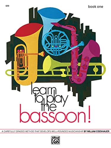 Stock image for Learn to Play Bassoon, Bk 1: A Carefully Graded Method That Develops Well-Rounded Musicianship (Learn to Play, Bk 1) for sale by PlumCircle
