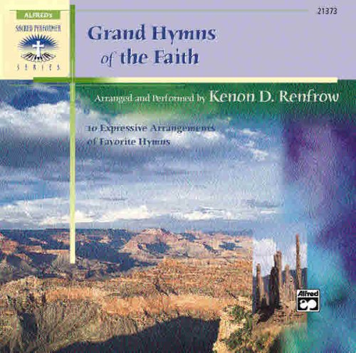 Grand Hymns of the Faith: 10 Expressive Arrangements of Favorite Hymns (Sacred Performer Collections) (9780739030646) by Renfrow, Kenon D.