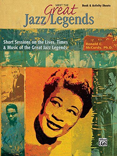 Stock image for Meet the Great Jazz Legends: Short Sessions on the Lives, Times & Music of the Great Jazz Legends (Classroom Kit), Book & Reproducible Activity Sheets for sale by Neils Books