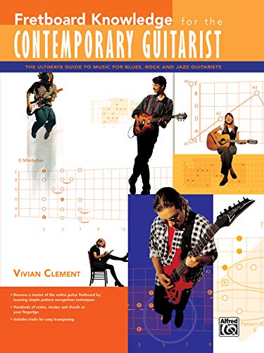 Beispielbild fr Fretboard Knowledge for the Contemporary Guitarist: The Ultimate Guide to Music for Blues, Rock, and Jazz Guitarists zum Verkauf von Goodwill