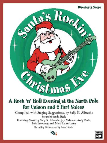 Beispielbild fr Santas Rockin Christmas Eve (A Rock n Roll Evening at the North Pole for Unison and 2-Part Voices) zum Verkauf von Ebooksweb