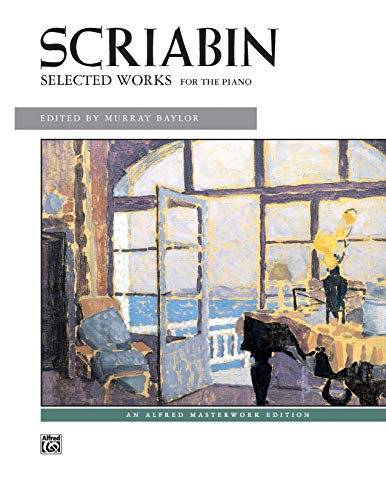 Stock image for Scriabin -- Selected Works (Alfred Masterwork Edition) for sale by Magers and Quinn Booksellers