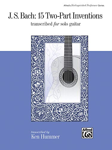 Stock image for J. S. Bach -- 15 Two-Part Inventions: Transcribed for Solo Guitar (Alfred's Distinguished Performer) for sale by Magers and Quinn Booksellers