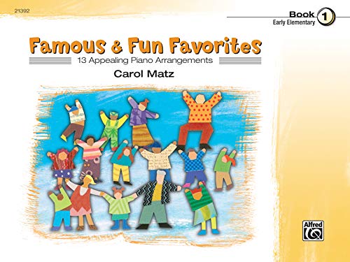 Beispielbild fr Famous & Fun Favorites, Bk 1: 13 Appealing Piano Arrangements (Famous & Fun, Bk 1) zum Verkauf von Wonder Book