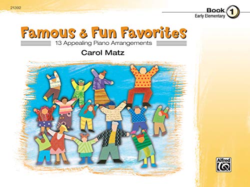 Imagen de archivo de Famous & Fun Favorites, Bk 1: 13 Appealing Piano Arrangements (Famous & Fun, Bk 1) a la venta por Wonder Book