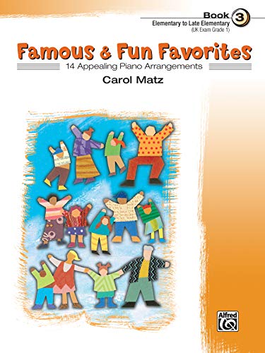 Stock image for Famous & Fun Familiar Favorites, Book 3: 14 Appealing Piano Arrangements for sale by Gulf Coast Books