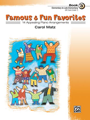 

Famous & Fun Familiar Favorites, Book 3: 14 Appealing Piano Arrangements