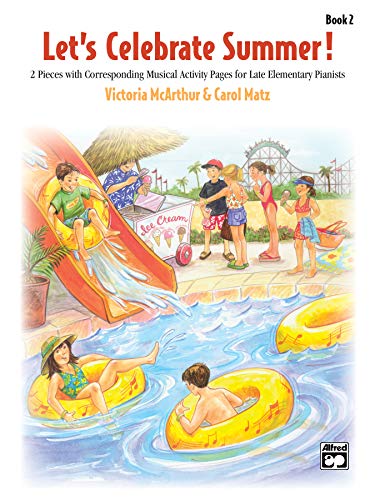 Let's Celebrate Summer, Bk 2: 2 Pieces with Corresponding Musical Activity Pages for Late Elementary Pianists (Let's Celebrate, Bk 2) (9780739032312) by [???]