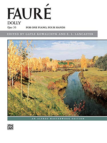 FaurÃ© -- Dolly Suite: For One Piano, Four Hands (Alfred Masterwork Edition) (9780739034170) by [???]