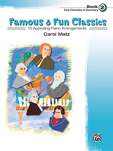 Stock image for Famous & Fun Classic Themes, Bk 2: 13 Appealing Piano Arrangements for sale by SecondSale