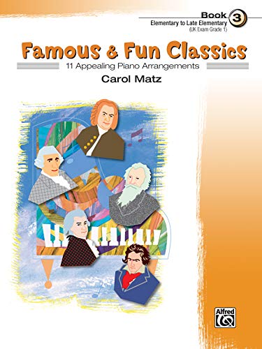 Imagen de archivo de Famous and Fun Classic Themes, Bk 3 : 11 Appealing Piano Arrangements a la venta por Better World Books