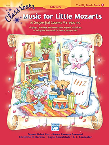 Beispielbild fr Classroom Music for Little Mozarts 1: 10 Sequential Lessons for Ages 4-6; Singing, Listening, Movement and Rhythm Activities to Bring Out the Music in . Young Child (Music for Little Mozarts, Bk 1) zum Verkauf von GF Books, Inc.