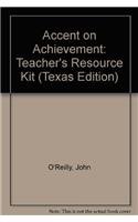 Accent on Achievement: Teacher's Resource Kit (Texas Edition) (9780739035849) by O'Reilly, Professor John