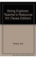 String Explorer: Teacher's Resource Kit (Texas Edition) (9780739035863) by Phillips, Bob