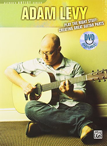 Play the Right Stuff: Creating Great Guitar Parts (Alfred's Artist Series) (9780739035917) by Levy, Adam