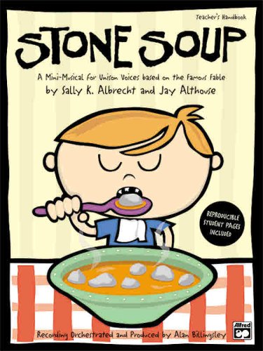 Stone Soup (A Mini-Musical for Unison Voices) (9780739036792) by Albrecht; Sally K.; Althouse; Jay