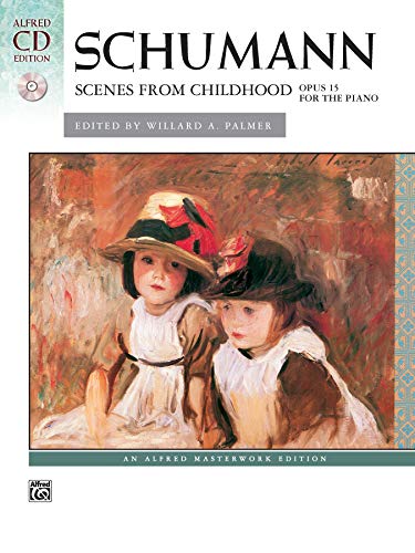 Beispielbild fr Schumann: Scenes from Childhood, opus 15 (Book & CD) (Alfred CD Edition) zum Verkauf von Magers and Quinn Booksellers