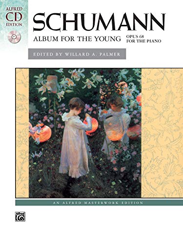 

Schumann -- Album for the Young, Op. 68: Book & 2 CDs (Alfred Masterwork CD Edition) [Soft Cover ]
