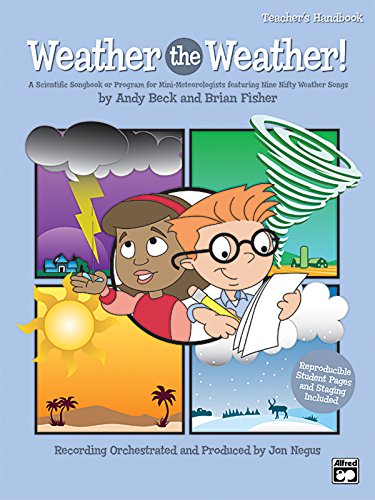 Beispielbild fr Weather the Weather!: A Scientific Songbook or Program for Mini-Meteorologists Featuring 9 Unison/2-Part Songs (Teacher's Handbook) zum Verkauf von Magers and Quinn Booksellers