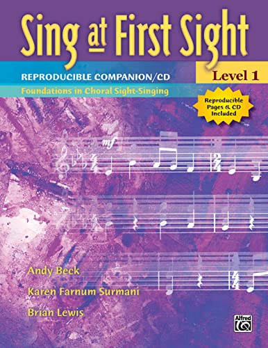 Sing at First Sight Reproducible Companion, Bk 1: Foundations in Choral Sight-Singing, Book & CD (Sing at First Sight, Bk 1) (9780739037409) by Beck, Andy; Surmani, Karen Farnum; Lewis, Brian
