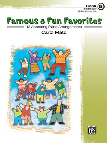 Stock image for Famous & Fun Favorites, Book 5 (Intermediate): 13 Appealing Piano Arrangements for sale by PlumCircle