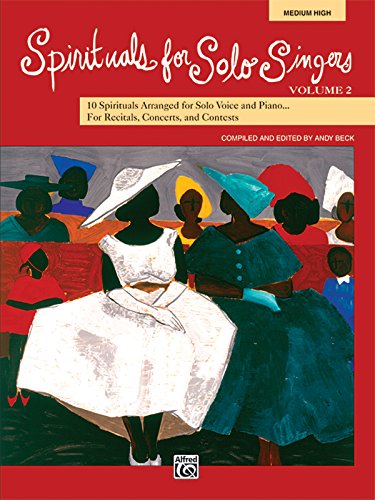 Imagen de archivo de Spirituals for Solo Singers, Vol. 2: 10 Spirituals for Solo Voice and Piano for Recitals, Concerts, and Contests (Medium High) a la venta por SecondSale