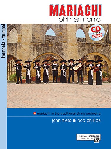 Stock image for Mariachi Philharmonic: Trompeta/Trumpet (Mariachi in the Traditional String Orchestra) for sale by Magers and Quinn Booksellers