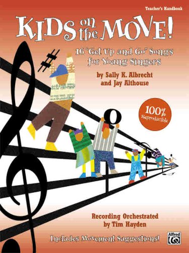 Kids on the Move! (16 ""Get Up and Go"" Songs for Young Singers) (9780739038703) by Albrecht; Sally K.; Althouse; Jay