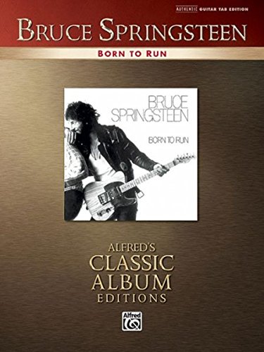 Stock image for Bruce Springsteen -- Born to Run: Authentic Guitar TAB (Alfred's Classic Album Editions) for sale by HPB-Movies