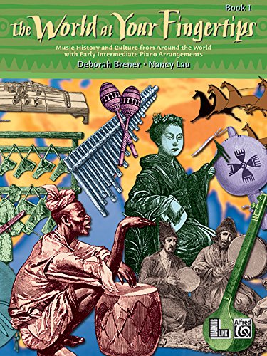9780739040676: The World at Your Fingertips, Bk 1: Music History and Culture from Around the World with Early Intermediate Piano Arrangements (Learning Link, Bk 1)
