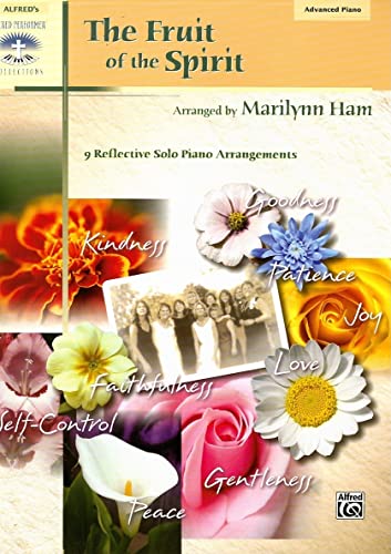 Beispielbild fr Fruit of the Spirit: 9 Reflective Solo Piano Arrangements, Advanced Piano (Sacred Performer Collections) zum Verkauf von Magers and Quinn Booksellers