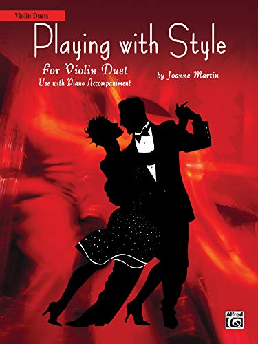 Playing With Style for Violin Duet: Use With Piano Accompaniment (9780739041000) by Martin, Joanne