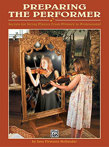 Imagen de archivo de Preparing the Performer: Secrets for String Players from Primary to Professional (LIVRE SUR LA MU) a la venta por HPB-Ruby