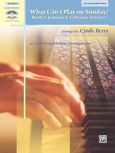 Imagen de archivo de What Can I Play on Sunday?, Bk 1: January & February Services (10 Easily Prepared Piano Arrangements) (Sacred Performer Collections, Bk 1) a la venta por BooksRun